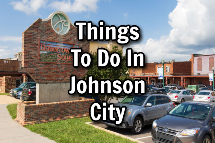 things to do in johnson city, tn