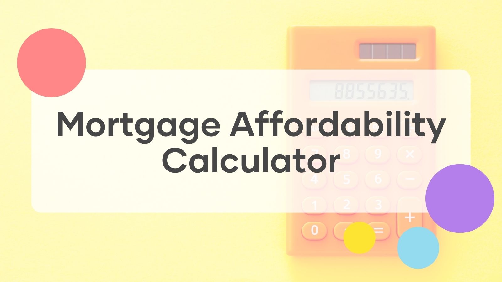 How much could you borrow for a Mortgage? Mortgage Propeller