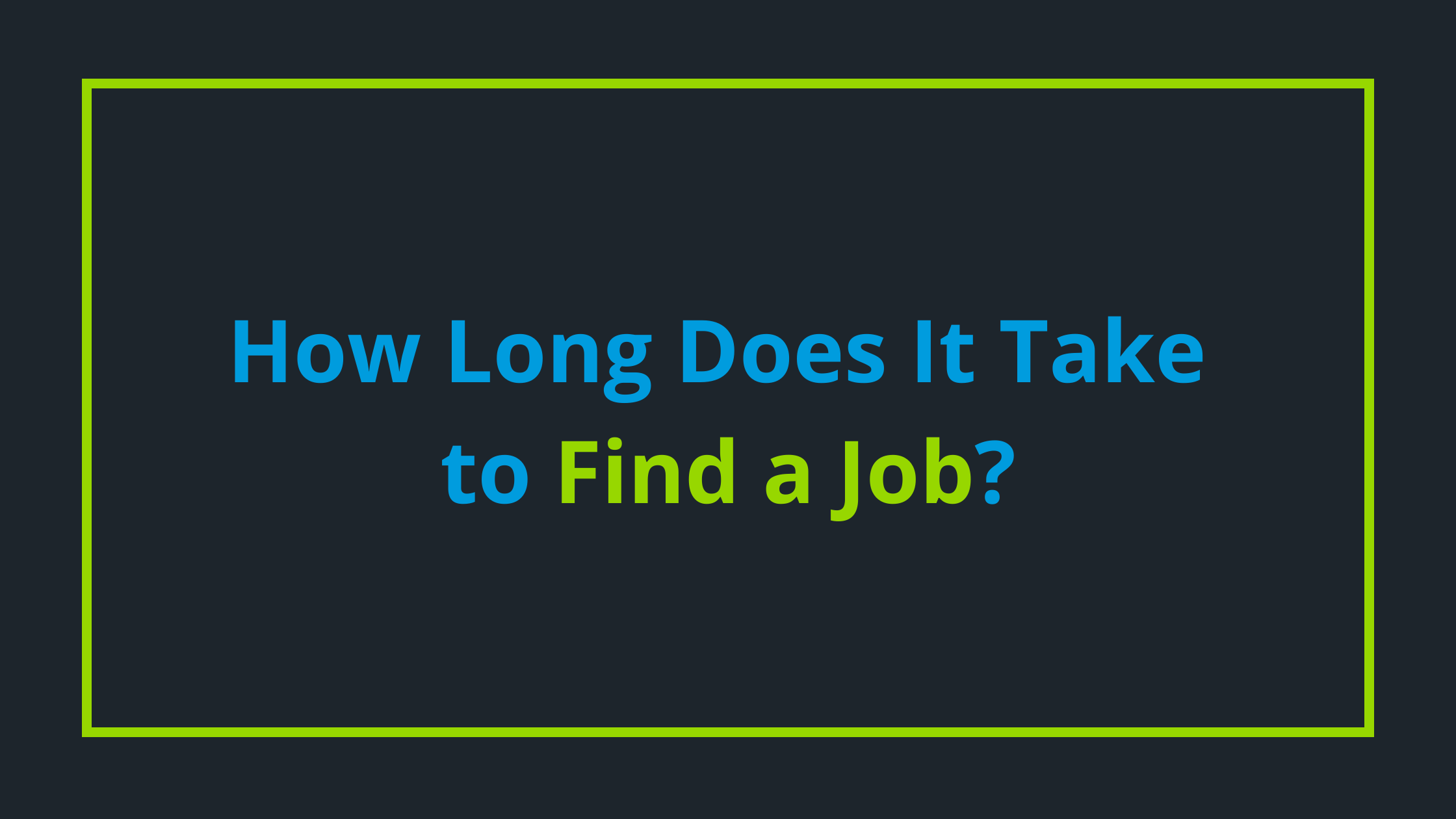 How Long Does It Take to Find a Job?