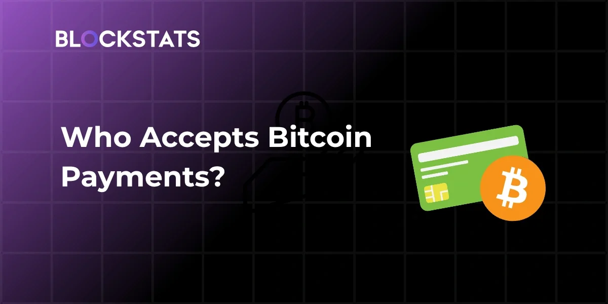 Who Accepts Bitcoin Payments in 2026? (15 Companies)