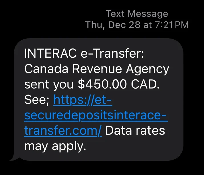 Smishing text claiming to be for an INTERAC e-Transfer, hoping you&rsquo;ll compromise your banking details in exchange for $450 from Canada Revenue Agency (CRA).