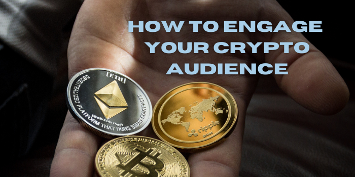 How to Engage Your Crypto Audience