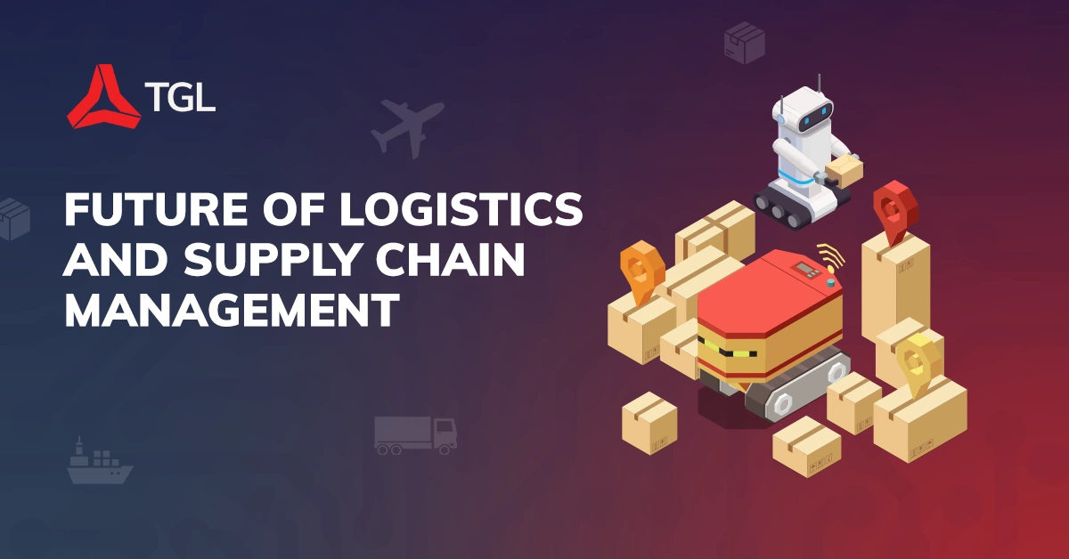 Future of Logistics and Supply Chain Management
