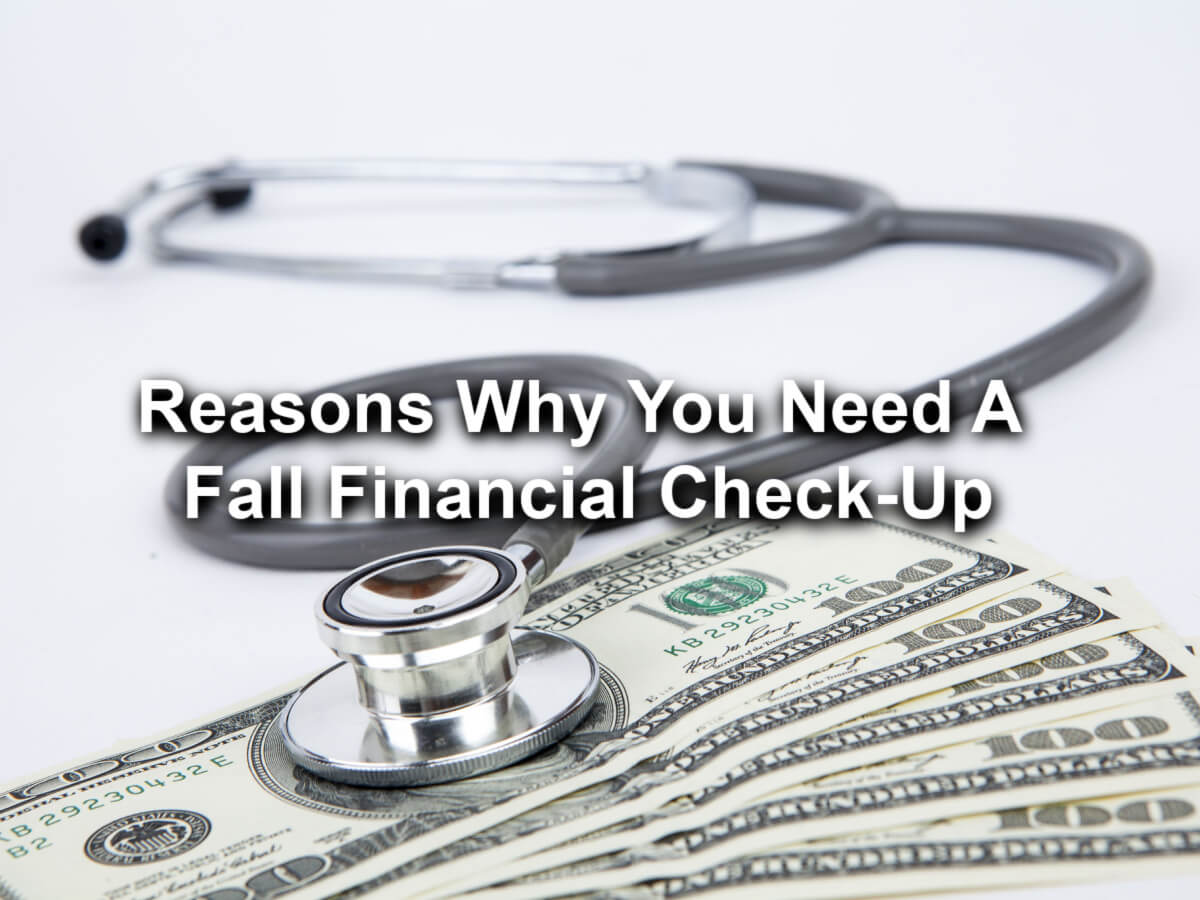 stethoscope with installment loan cash for Reasons why you need a fall financial checkup