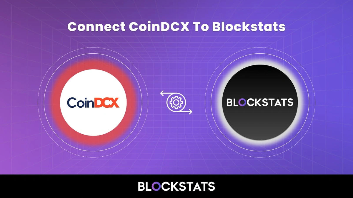 How to Connect CoinDCX with Blockstats for Crypto Tracking?