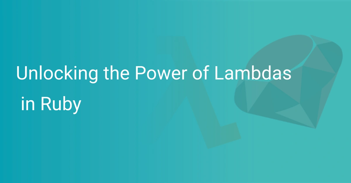 Unlocking the Power of Lambdas in Ruby Scout APM Blog