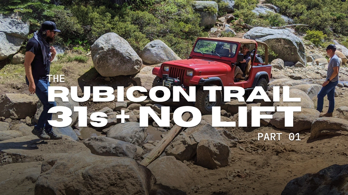 How I Completed The Rubicon Trail with 31-Inch Tires and No Lift: Part 1 Blog Photo