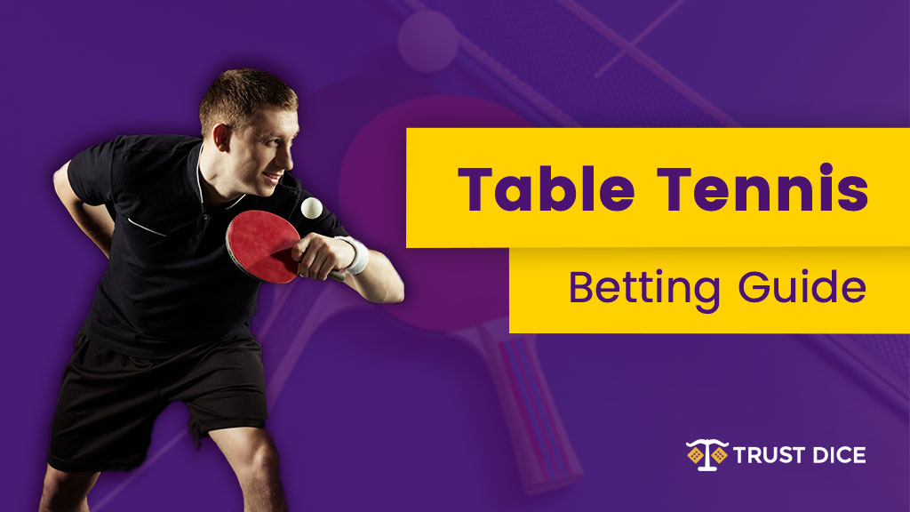 Table tennis betting guide