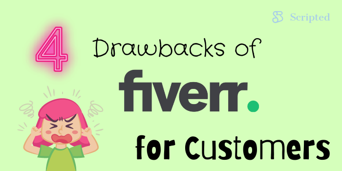4 Drawbacks of Fiverr for Customers