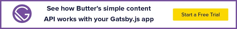 See how Butter's simple content API works with your Gatsby app