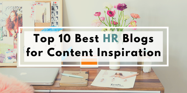 Top 10 Best HR Blogs for Content Inspiration