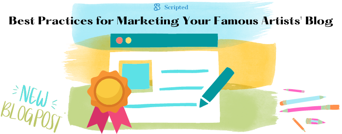 Best Practices for Marketing Your Famous Artists' Blog