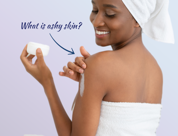 what-causes-ashy-skin