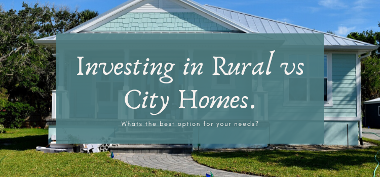 Investing in Rural vs City Homes