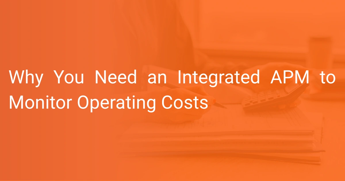 Why You Need an Integrated APM to Monitor Operating Costs Scout