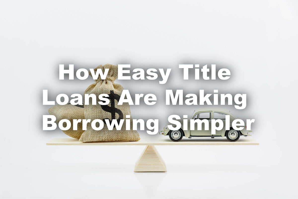 easy title loans borrow simple
