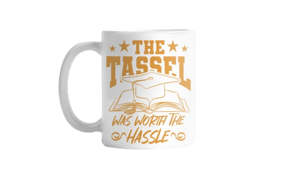 the-tassel-worth-the-hassle-mug college graduation gifts for him .webp