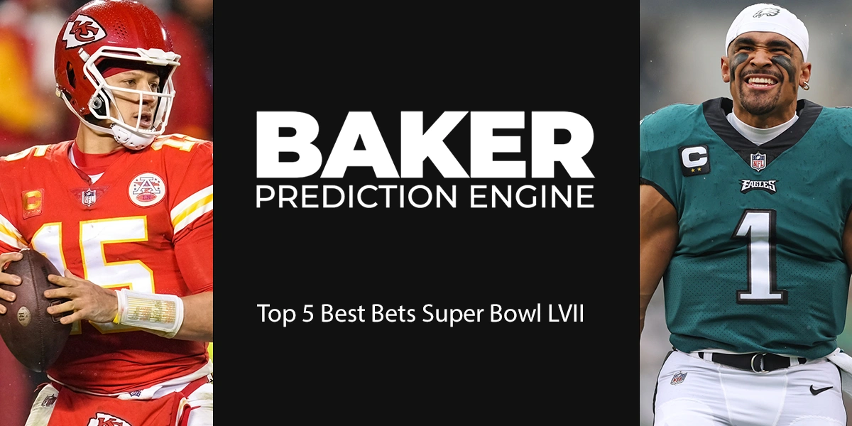 BAKER Best Bets for Super Bowl 57