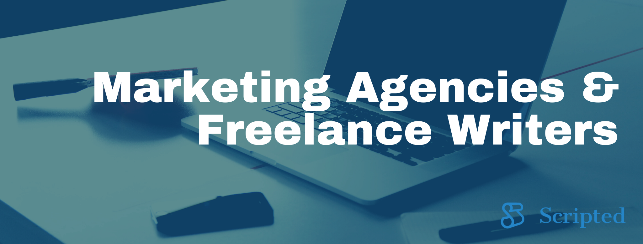 6 Reasons Your Marketing Agency Should Use Freelance Writers