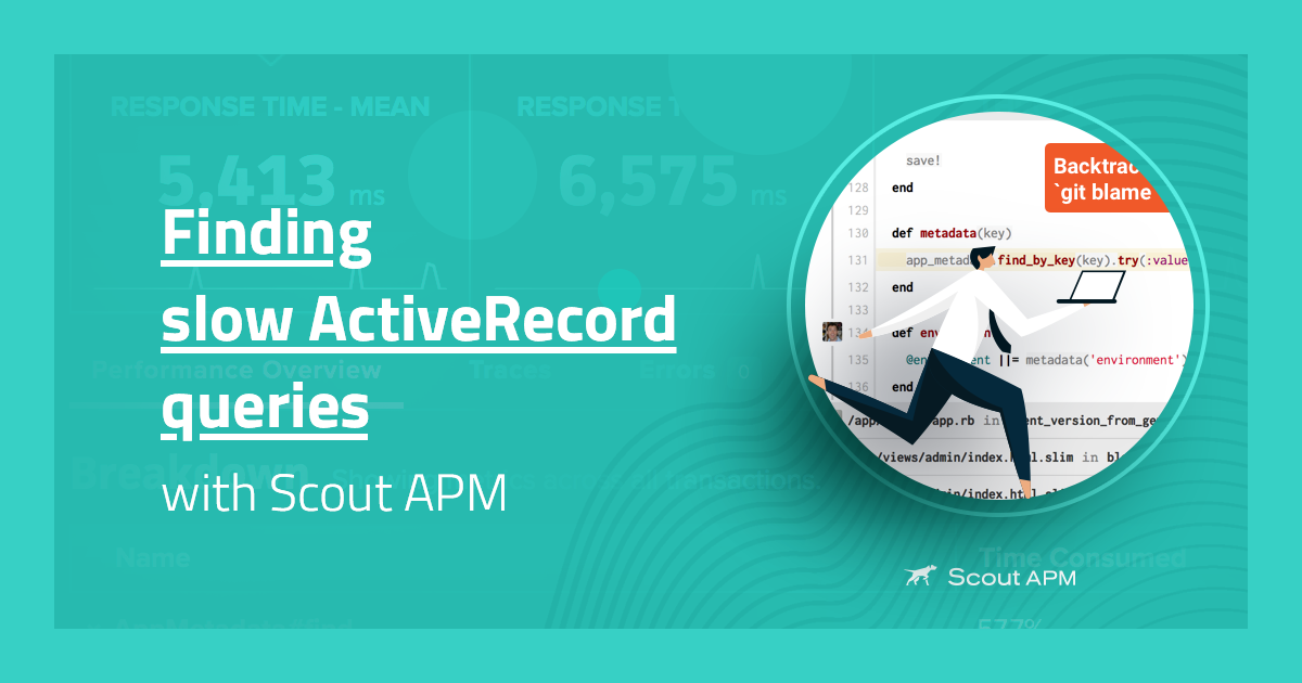 Finding slow ActiveRecord queries with Scout Scout APM Blog