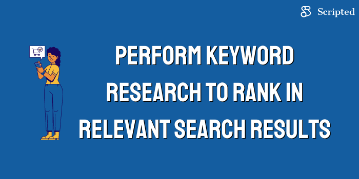 1. Perform Keyword Research to Rank in Relevant Search Results