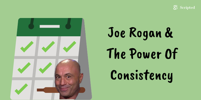 Joe Rogan & The Power Of Consistency