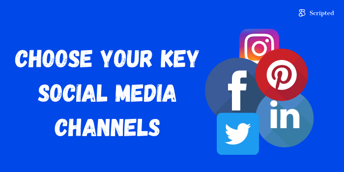 Choose Your Key Social Media Channels