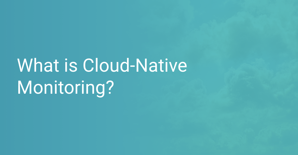 What is Cloud Native Monitoring Scout APM Blog