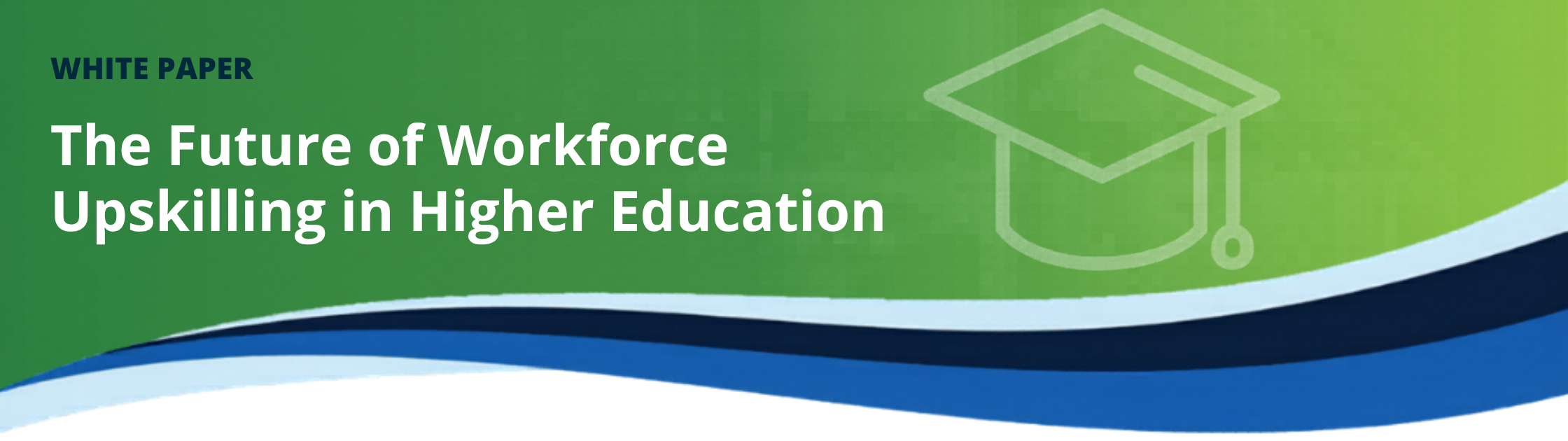 Building a Future-Ready Higher Education Workforce white paper banner with stylized campus and digital learning imagery.