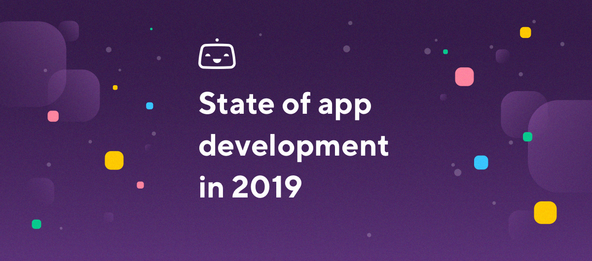 State of App Development in 2019