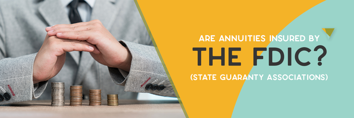 State Guaranty Associations -- Are Annuities Insured?