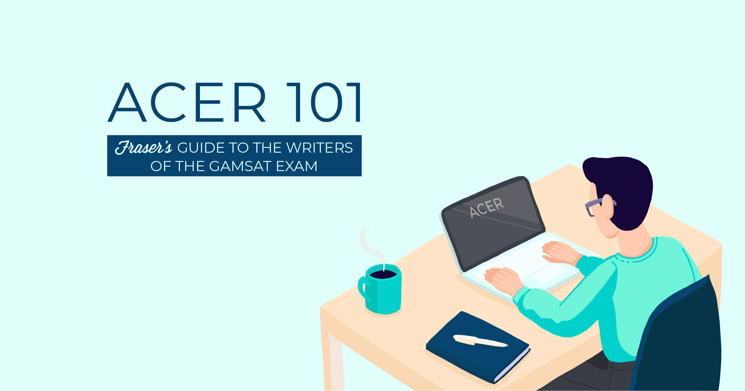 ACER GAMSAT 101-What All GAMSAT Test Takers Should Know
