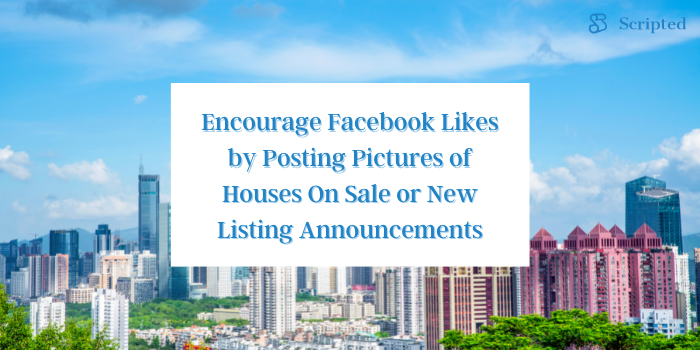 Encourage Facebook Likes by Posting Pictures of Houses On Sale, or New Listing Announcements