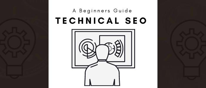 A Beginner's Guide to Technical SEO