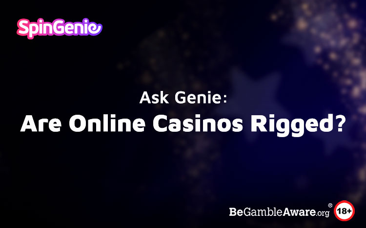 Are Online Casino Rigged