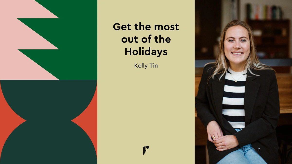 Get the most out of the Holidays