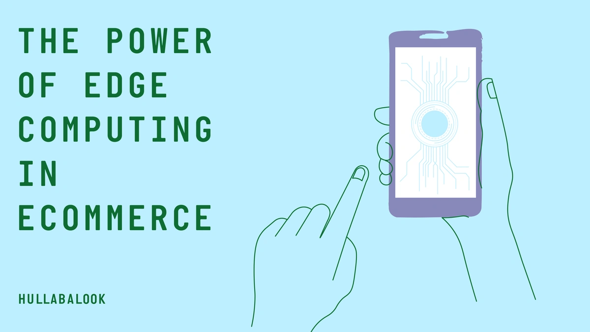 The Power of Edge Computing in Ecommerce