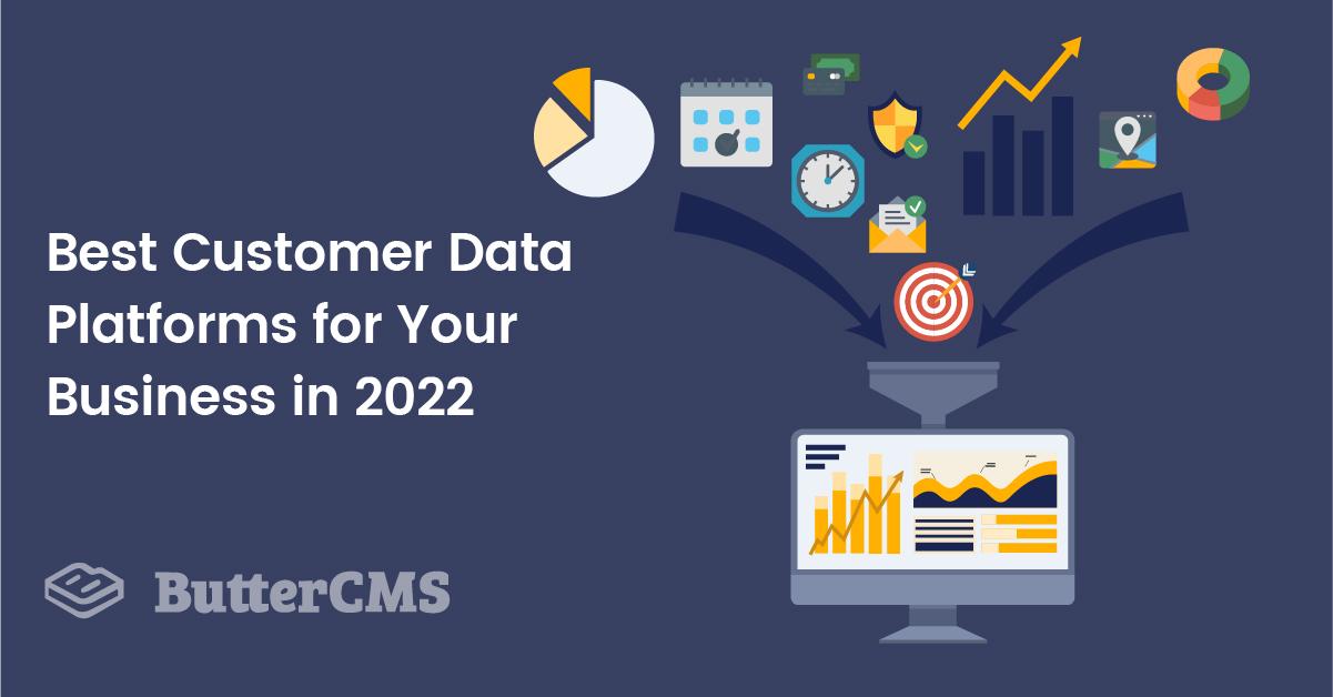 Top 5 Customer Data Platforms You Should Use in 2022 | ButterCMS