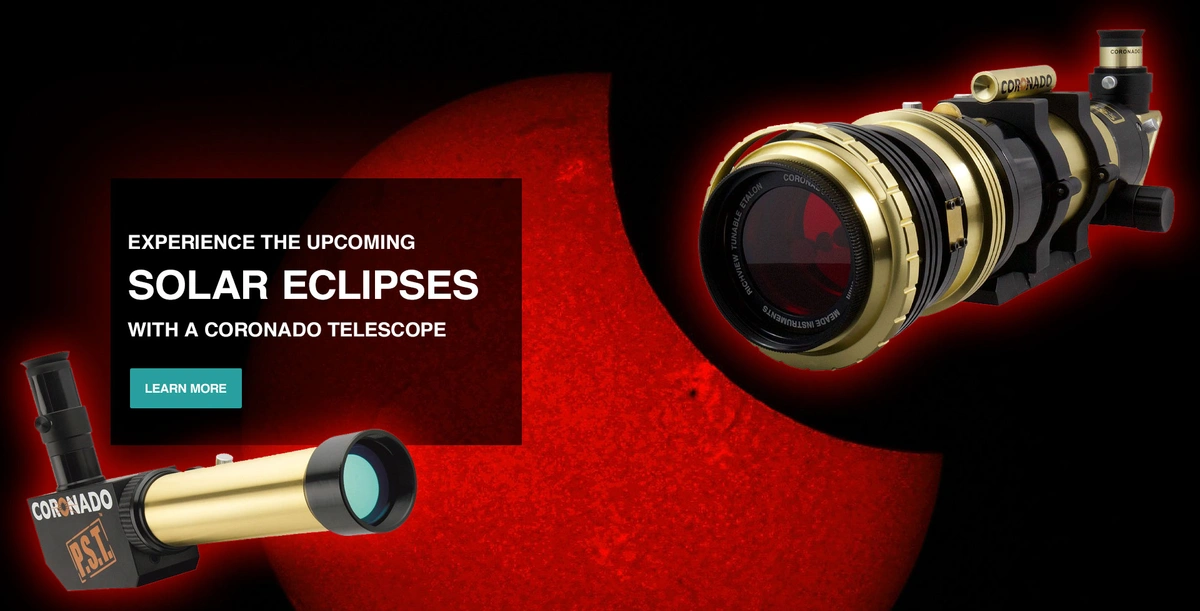 Experience the Upcoming Solar Eclipses with a Coronado Telescope