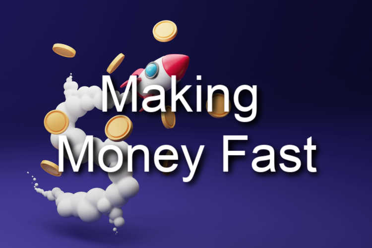 rocket flying with coins in air with text that says making money fast
