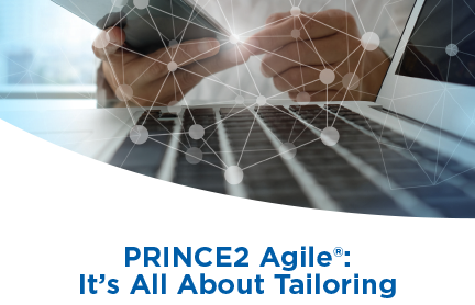 PRINCE2 Agile®: It’s All About Tailoring