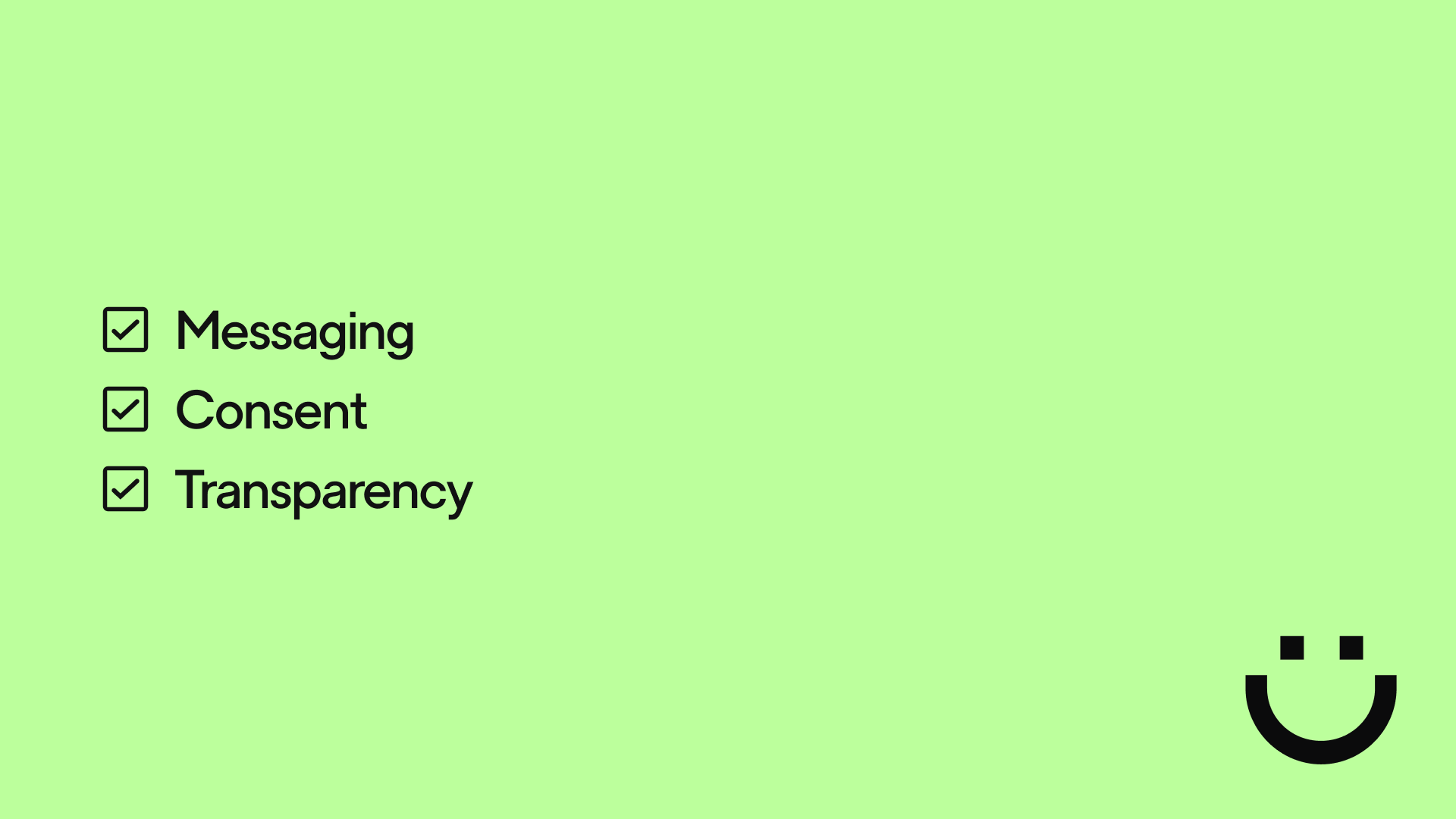 Checklist that reads Messaging, Consent, and Transparency, with each item checked off. The Dandi smiley is in the bottom right corner.