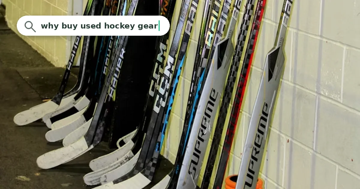 Why Buy Used Hockey Gear