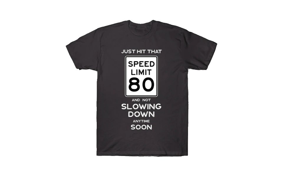 80th-birthday-gift-ideas-speed-limit-sign-shirt.webp