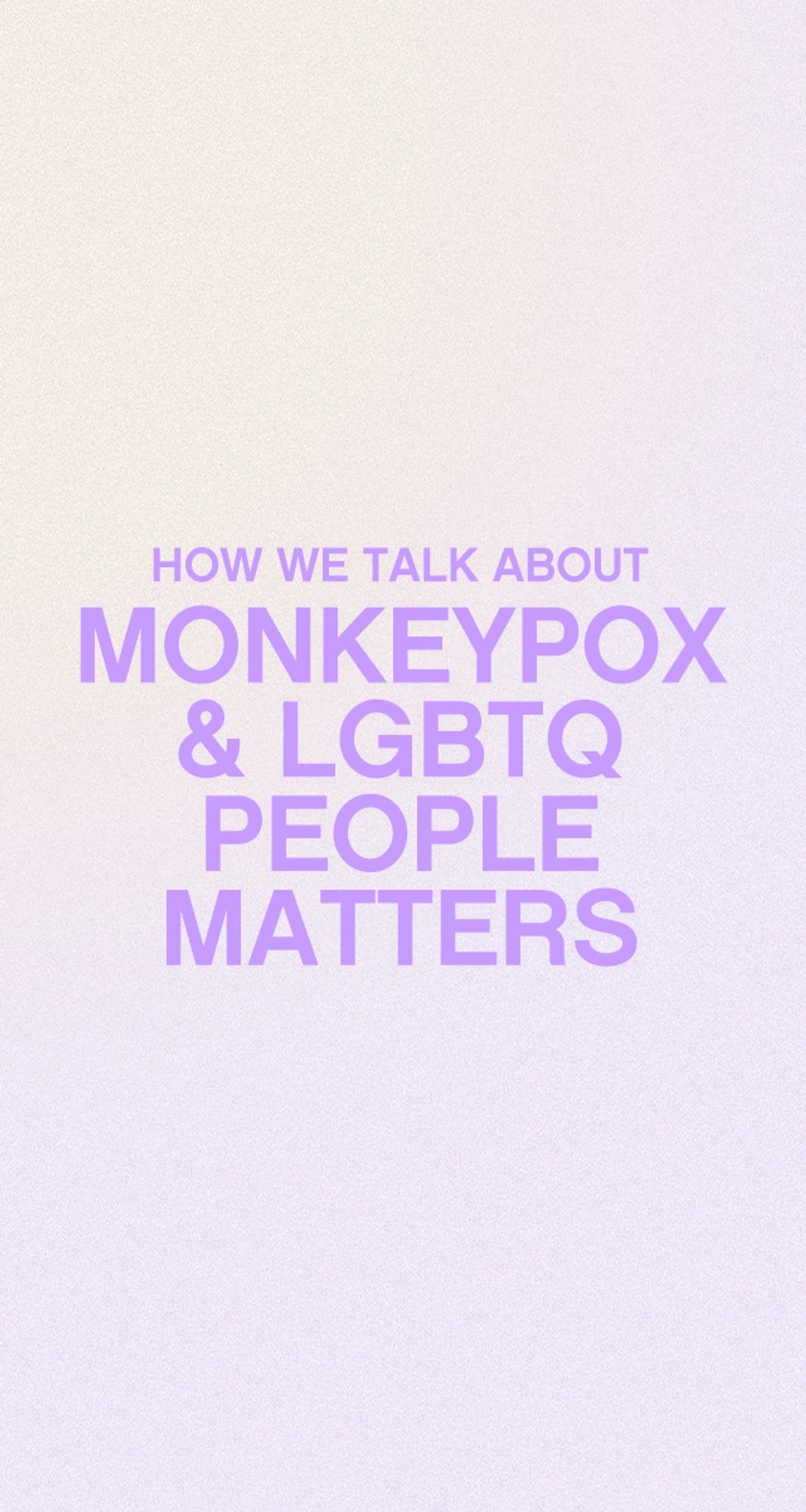 a banner with purple letters reading "how we talk about monkeypox and lgbt people matters"
