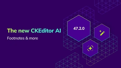 Introducing CKEditor AI for intelligent writing assistance and the new Footnotes feature for structured references, plus restricted editing updates and extended support timeline for legacy installations.