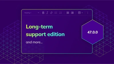 Explore CKEditor 5 v47.0.0 with the new Long-term Support (LTS) Edition, designed for teams that need maximum stability and predictable maintenance. 