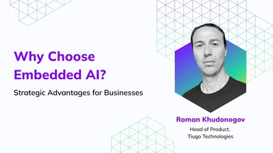 Why choose embedded AI? Learn about the strategic benefits for businesses.