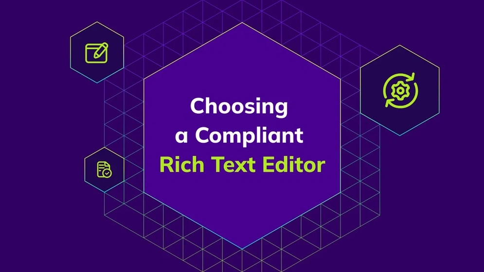 Your RTE choice shapes how much compliance work your team owns. Learn what to look for when building for healthcare, finance, or government.