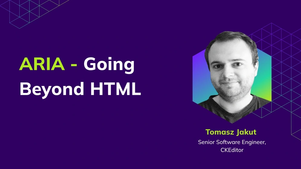 Learn how ARIA enhances web accessibility by extending HTML. Explore roles, states, and best practices with real examples from CKEditor 5.